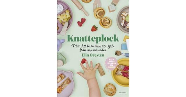 Böcker Knatteplock - Mat ditt barn kan äta själv från sex månader product image